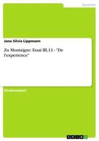 Zu Montaigne: Essai III,13 - "De l'experience"
