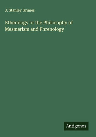 Etherology or the Philosophy of Mesmerism and Phrenology