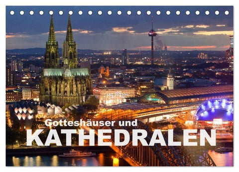 Gotteshäuser und Kathedralen (Tischkalender 2026 DIN A5 quer), CALVENDO Monatskalender
