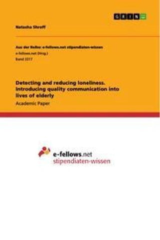 Detecting and reducing loneliness. Introducing quality communication into lives of elderly