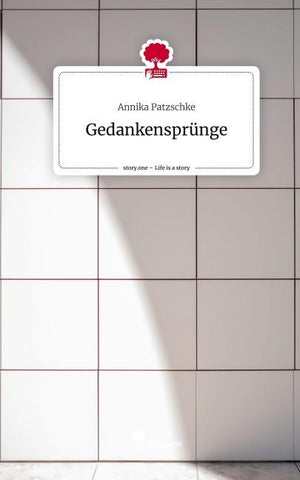 Gedankensprünge. Life is a Story - story.one