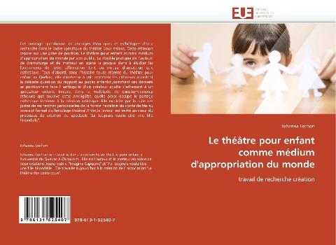 Le théâtre pour enfant comme médium d''appropriation du monde