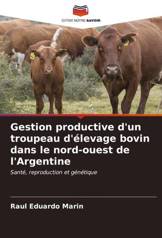 Gestion productive d'un troupeau d'élevage bovin dans le nord-ouest de l'Argentine