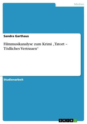 Filmmusikanalyse zum Krimi "Tatort - Tödliches Vertrauen"