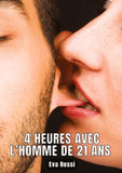 4 HEURES AVEC L'HOMME DE 21 ANS