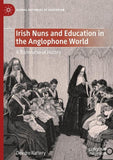 Irish Nuns and Education in the Anglophone World