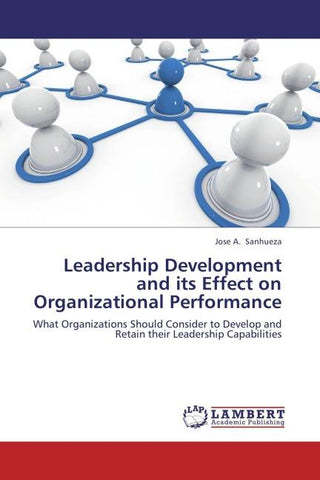 Leadership Development and its Effect on Organizational Performance