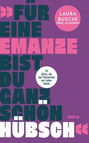 „Für eine Emanze bist du ganz schön hübsch!“
