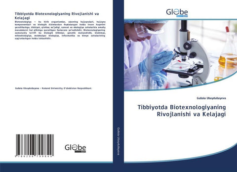 Tibbiyotda Biotexnologiyaning Rivojlanishi va Kelajagi