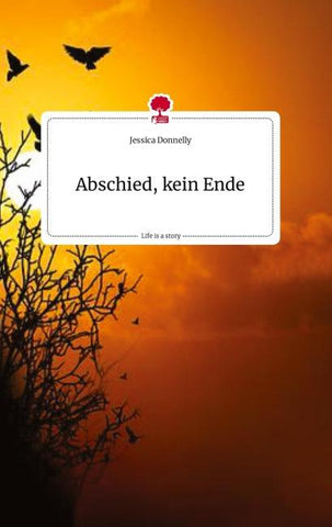 Abschied, kein Ende. Life is a Story - story.one