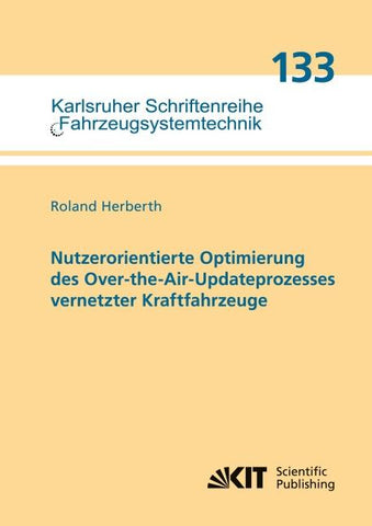 Nutzerorientierte Optimierung des Over-the-Air-Updateprozesses vernetzter Kraftfahrzeuge