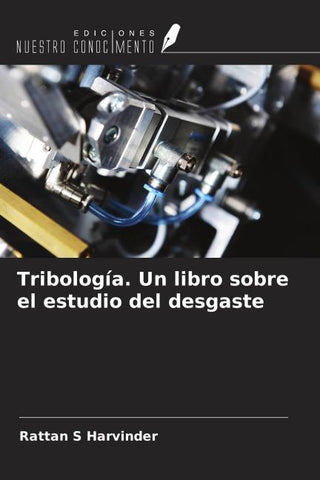 Tribología. Un libro sobre el estudio del desgaste