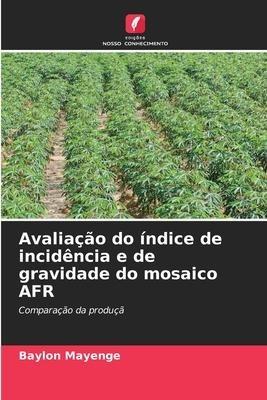 Avaliação do índice de incidência e de gravidade do mosaico AFR