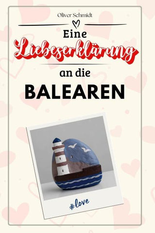 Eine Liebeserklärung an die Balearen
