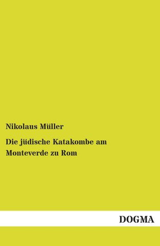 Die jüdische Katakombe am Monteverde zu Rom