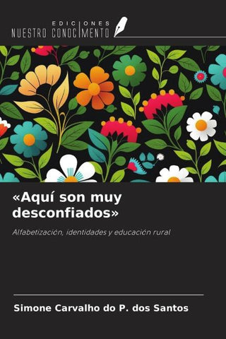 'Aquí son muy desconfiados'