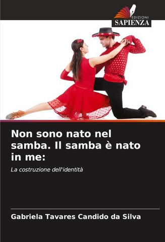 Non sono nato nel samba. Il samba è nato in me: