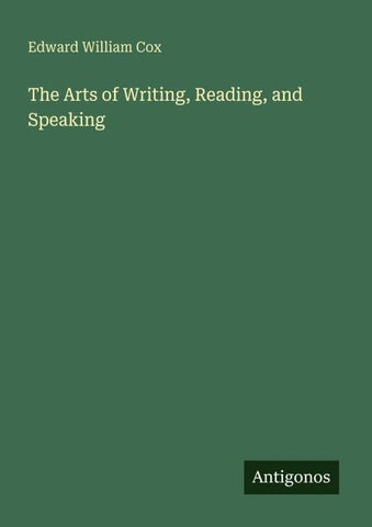 The Arts of Writing, Reading, and Speaking