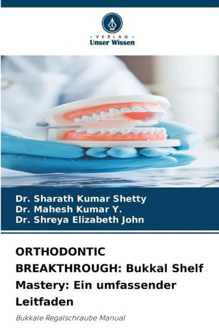 ORTHODONTIC BREAKTHROUGH: Bukkal Shelf Mastery: Ein umfassender Leitfaden