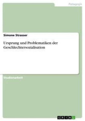 Ursprung und Problematiken der Geschlechtersozialisation