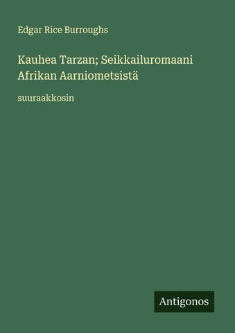 Kauhea Tarzan; Seikkailuromaani Afrikan Aarniometsistä