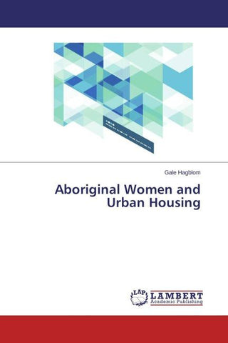 Aboriginal Women and Urban Housing