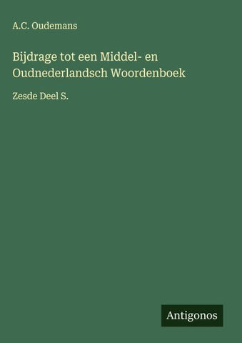 Bijdrage tot een Middel- en Oudnederlandsch Woordenboek