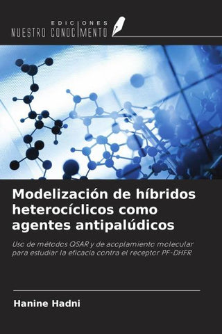 Modelización de híbridos heterocíclicos como agentes antipalúdicos