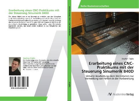 Erarbeitung eines CNC-Praktikums mit der Steuerung Sinumerik 840D