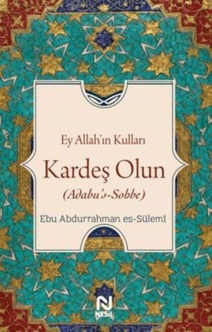 Ey Allahin Kullari Kardes Olun