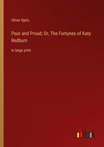 Poor and Proud; Or, The Fortunes of Katy Redburn