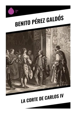 La Corte de Carlos IV