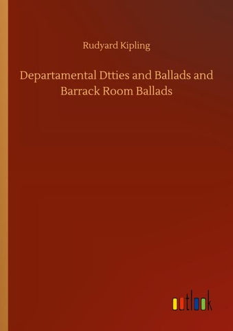 Departamental Dtties and Ballads and Barrack Room Ballads