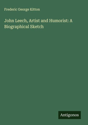 John Leech, Artist and Humorist: A Biographical Sketch