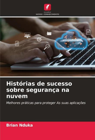 Histórias de sucesso sobre segurança na nuvem
