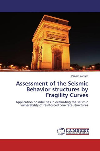 Assessment of the Seismic Behavior structures by  Fragility Curves