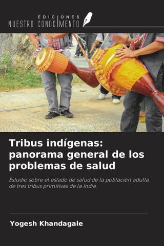 Tribus indígenas: panorama general de los problemas de salud