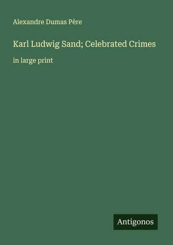 Karl Ludwig Sand; Celebrated Crimes