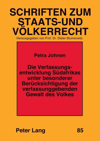 Die Verfassungsentwicklung Südafrikas unter besonderer Berücksichtigung der verfassunggebenden Gewalt des Volkes