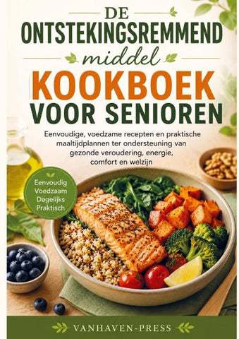 DE Ontstekingsremmend middel KOOKBOEK VOOR SENIOREN
