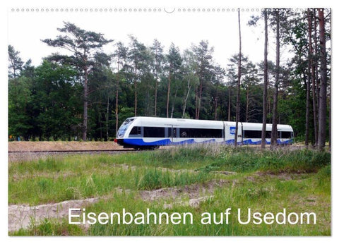 Eisenbahnen auf Usedom (Wandkalender 2026 DIN A2 quer), CALVENDO Monatskalender