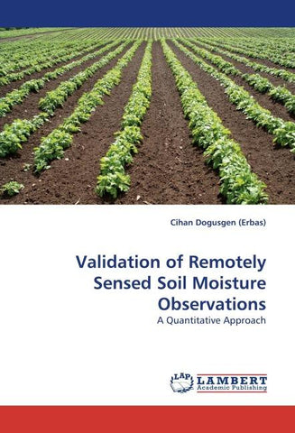 Validation of Remotely Sensed Soil Moisture Observations
