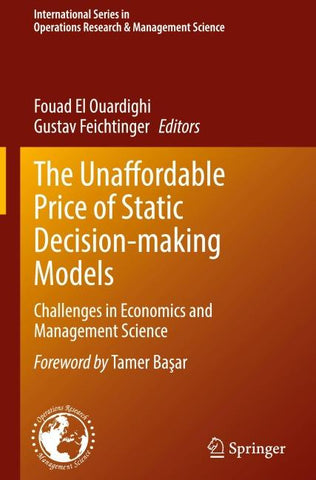 The Unaffordable Price of Static Decision-making Models
