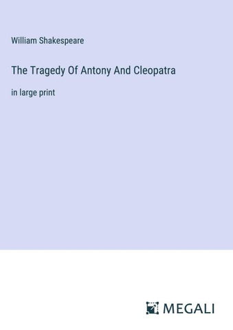 The Tragedy Of Antony And Cleopatra