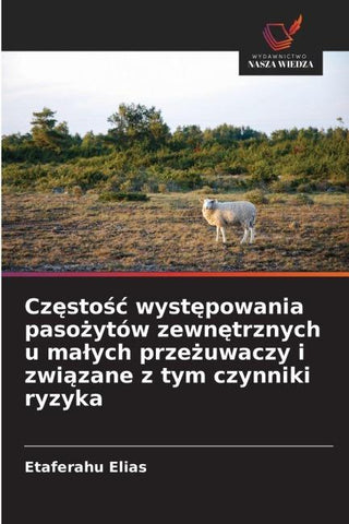 Cz¿sto¿¿ wyst¿powania paso¿ytów zewn¿trznych u ma¿ych prze¿uwaczy i zwi¿zane z tym czynniki ryzyka