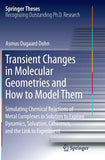 Transient Changes in Molecular Geometries and How to Model Them