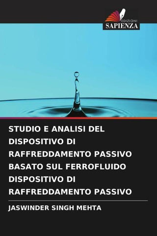 STUDIO E ANALISI DEL DISPOSITIVO DI RAFFREDDAMENTO PASSIVO BASATO SUL FERROFLUIDO DISPOSITIVO DI RAFFREDDAMENTO PASSIVO