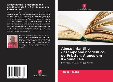 Abuso infantil e desempenho acadêmico do Pri. Sch. Alunos em Kwande LGA