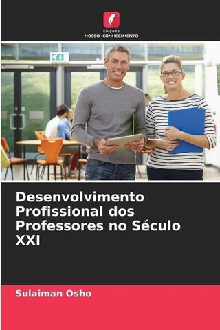 Desenvolvimento Profissional dos Professores no Século XXI