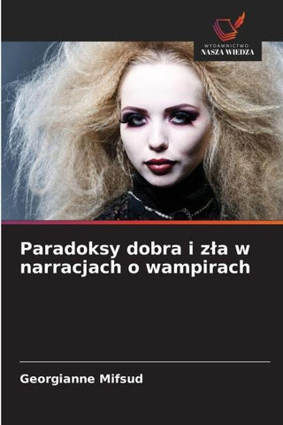 Paradoksy dobra i z¿a w narracjach o wampirach